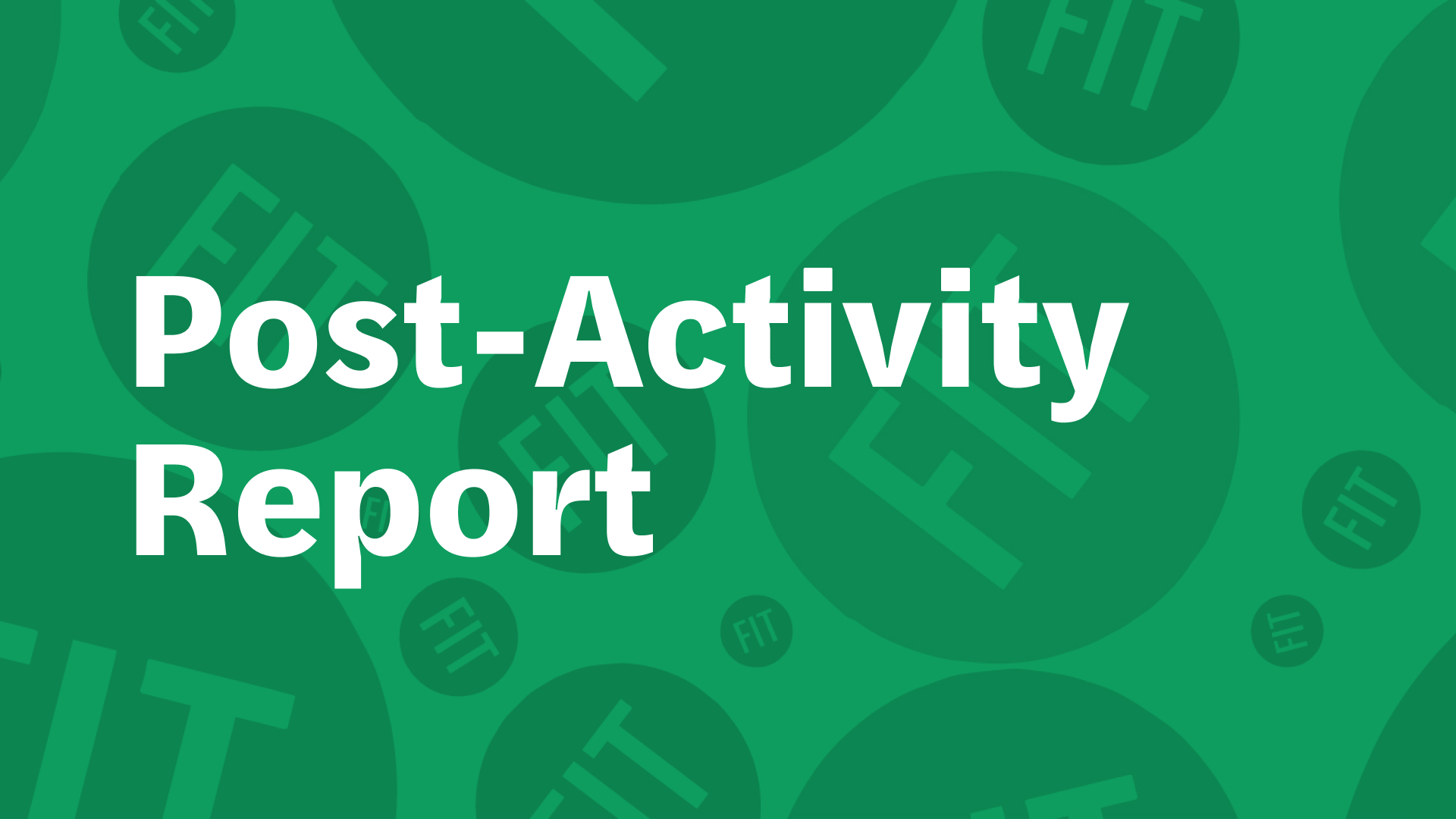 "Post-Activity Report"